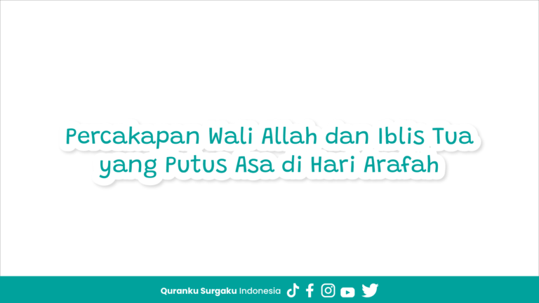 Percakapan Wali Allah dan Iblis Tua yang Putus Asa di Hari Arafah