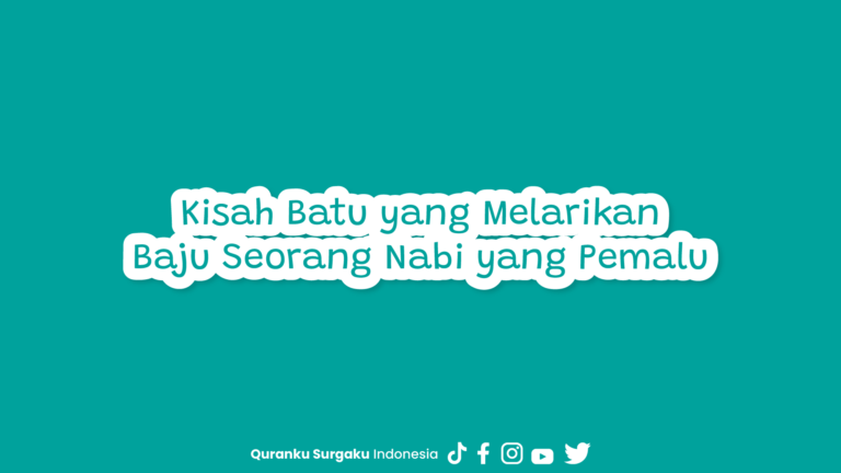 Kisah Batu yang Melarikan Baju Seorang Nabi yang Pemalu