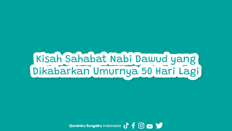 Kisah Sahabat Nabi Dawud yang Dikabarkan Umurnya 50 Hari Lagi