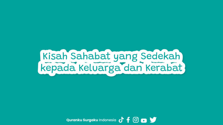 Kisah Sahabat yang Sedekah kepada Keluarga dan Kerabat