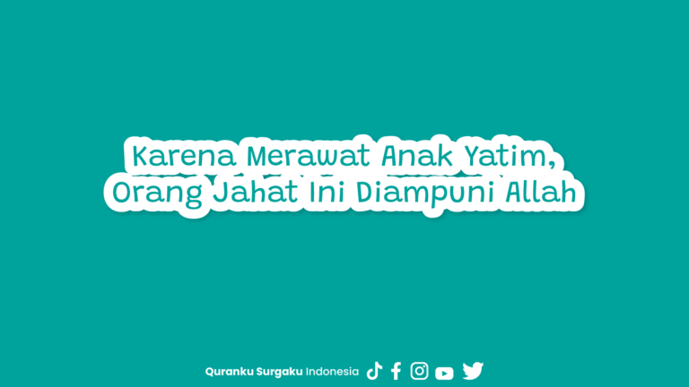 Karena Merawat Anak Yatim, Orang Jahat Ini Diampuni Allah