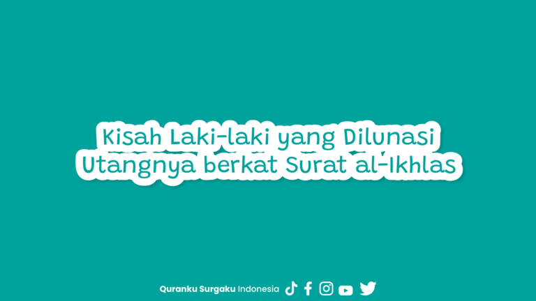 Kisah Laki-laki yang Dilunasi Utangnya berkat Surat al-Ikhlas
