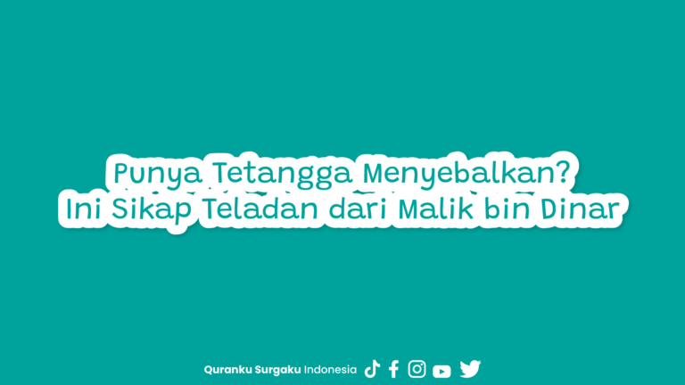 Punya Tetangga Menyebalkan? Ini Sikap Teladan dari Malik bin Dinar