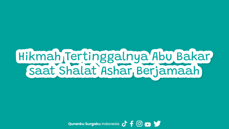 Hikmah Tertinggalnya Abu Bakar saat Shalat Ashar Berjamaah