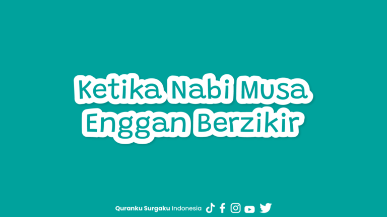 Ketika Nabi Musa Enggan Berzikir