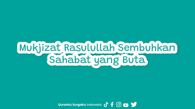 Mukjizat Rasulullah Sembuhkan Sahabat yang Buta