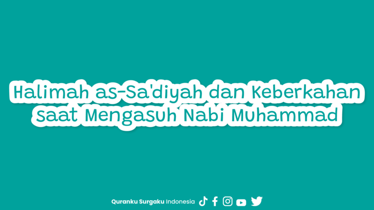 Halimah as-Sa’diyah dan Keberkahan saat Mengasuh Nabi Muhammad