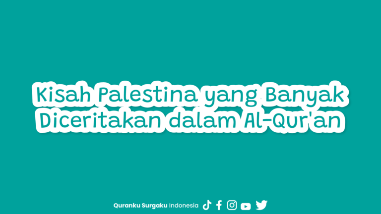Kisah Palestina yang Banyak Diceritakan dalam Al-Qur’an
