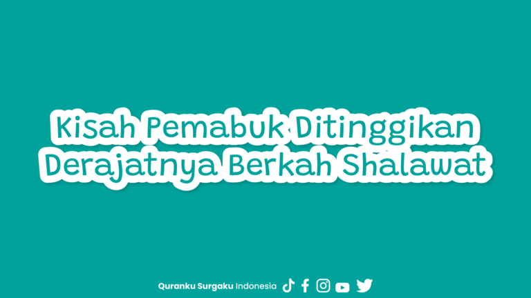 Kisah Pemabuk Ditinggikan Derajatnya Berkah Shalawat