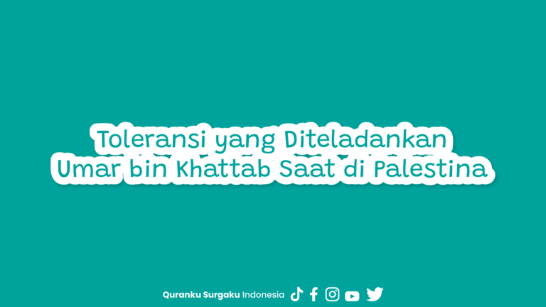 Toleransi yang Diteladankan Umar bin Khattab Saat di Palestina