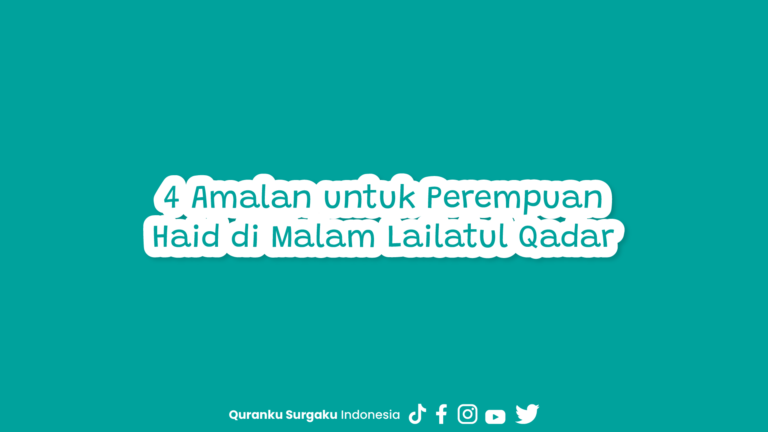 4 Amalan untuk Perempuan Haid di Malam Lailatul Qadar