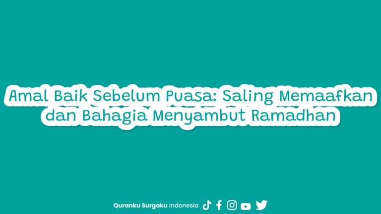 Amal Baik Sebelum Puasa: Saling Memaafkandan Bahagia Menyambut Ramadhan