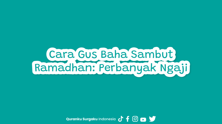 Cara Gus Baha Sambut Ramadhan: Perbanyak Ngaji