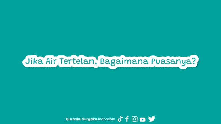 Jika Air Tertelan, Bagaimana Puasanya?