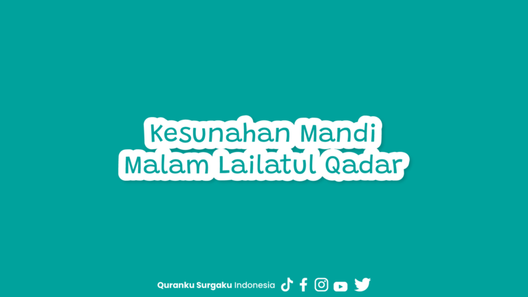 Kesunahan Mandi Malam Lailatul Qadar