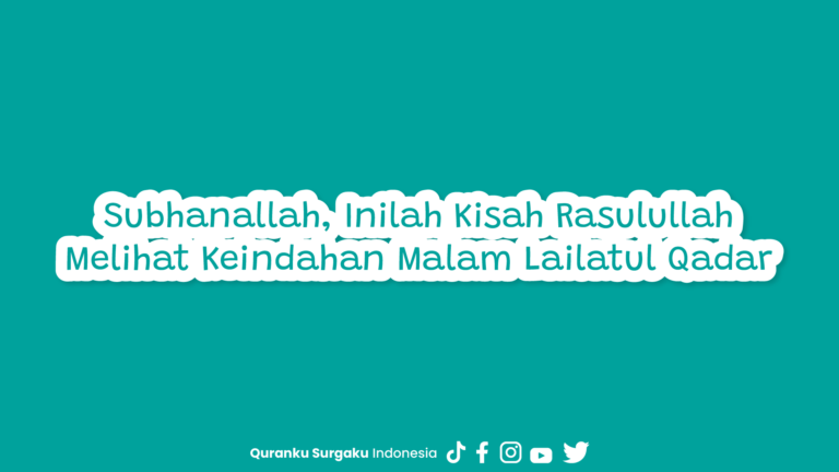 Subhanallah, Inilah Kisah Rasulullah Melihat Keindahan Malam Lailatul Qadar
