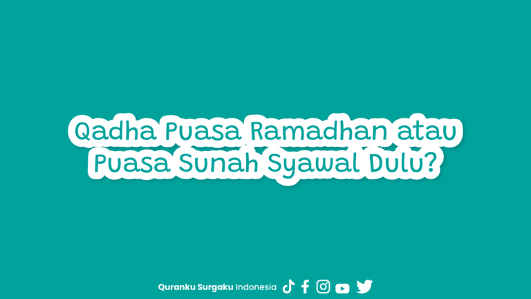 Qadha Puasa Ramadhan atau Puasa Sunah Syawal Dulu?