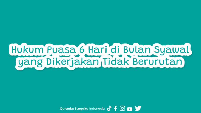 Hukum Puasa 6 Hari di Bulan Syawal yang Dikerjakan Tidak Berurutan