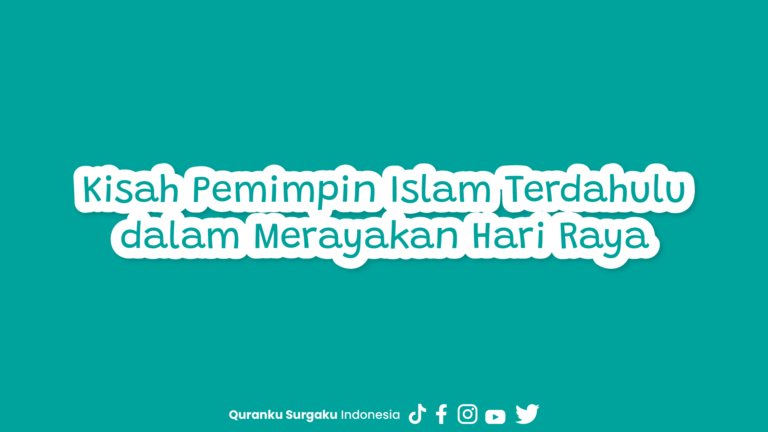 Kisah Pemimpin Islam Terdahulu dalam Merayakan Hari Raya